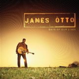 Days Of Our Lives Lyrics James Otto