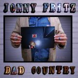 Dad Country Lyrics Jonny Fritz