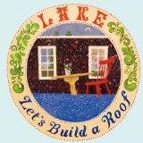Let's Build A Roof Lyrics Lake