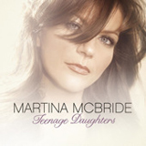 Teenage Daughters (Single) Lyrics Martina McBride