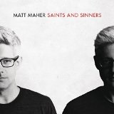 Saints and Sinners Lyrics Matt Maher