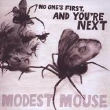 No One's First And You're Next Lyrics Modest Mouse