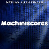 Machiniscores Lyrics Nathan Allen Pinard