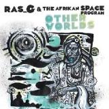 Other Worlds Lyrics Ras G & The Afrikan Space Program