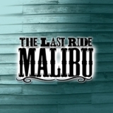 Malibu Lyrics The Last Ride