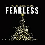 'Tis The Season To Be Fearless Lyrics Various Artists