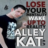 Lose Your Mentality, Wake Up To Reality Lyrics Alley Kat