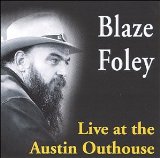 Live At the Austin Outhouse Lyrics Blaze Foley