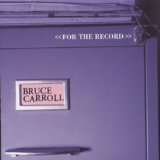 For The Record Lyrics Bruce Carroll