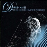 On the Verge of Something Wonderful Lyrics Darren Hayes