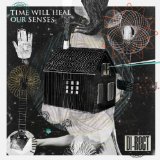 Time Will Heal Our Senses Lyrics Di-rect