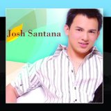 Josh Santana Lyrics Josh Santana