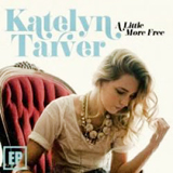 A Little More Free Lyrics Katelyn Tarver