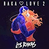 Raka Love 2 Lyrics Los Rakas