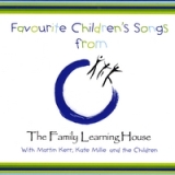 Favourite Songs from The Family Learning House Kindergarten Lyrics Martin Kerr and Kate Millie