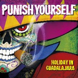 Holiday In Guadalajara Lyrics Punish Yourself