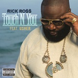 Touch'N You (Single) Lyrics Rick Ross