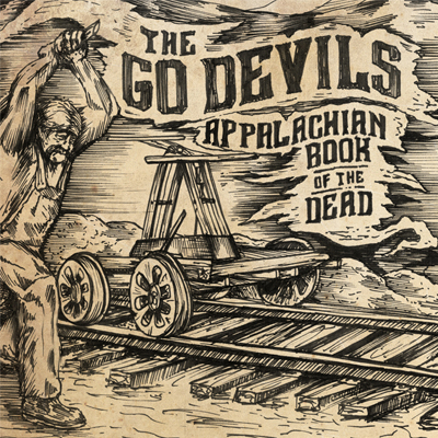 Appalachian Book Of The Dead Lyrics The Go Devils