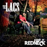 Keep It Redneck Lyrics The Lacs