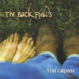 The Back Fields Lyrics Tim Grimm