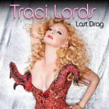 Last Drag (Single) Lyrics Traci Lords