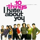 10 Things I Hate About You Soundtrack Lyrics 10 Things I Hate About You