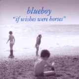If Wishes Were Horses Lyrics Blueboy