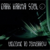 Welcome To Tomorrow Lyrics Dark Karma Soul