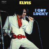 I Got Lucky Lyrics Elvis Presley