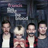 This Must Be Blood (EP) Lyrics Francis