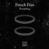 Everything Lyrics French Fries