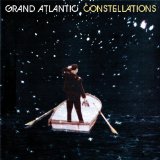 Constellations Lyrics Grand Atlantic