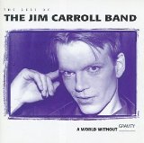 Best Of Lyrics Jim Carroll Band