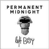 Permanent Midnight Lyrics Left Boy