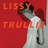 Lissy Trullie Lyrics Lissy Trullie