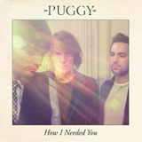 How I Needed You (Single) Lyrics Puggy