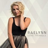 Love Triangle Lyrics RaeLynn