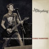 All My Friends Are Enemies: Early Rarities Lyrics Say Anything