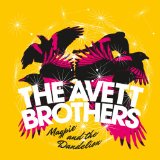 Magpie and the Dandelion Lyrics The Avett Brothers