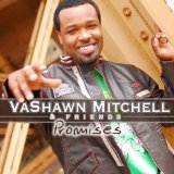 Promises Lyrics Vashawn Mitchell