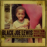 Tell 'Em What Your Name Is! Lyrics Black Joe Lewis & The Honeybears