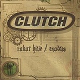 Robot Hive / Exodus Lyrics Clutch