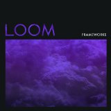 Loom Lyrics Frameworks