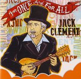 For Once and For All Lyrics Jack Clement