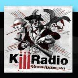 Good Americans Lyrics Killradio