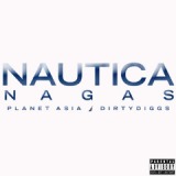 Nautica Nagas Lyrics Planet Asia & DirtyDiggs