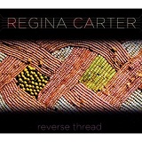 Reverse Thread Lyrics Regina Carter
