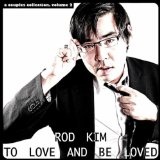 To Love And Be Loved Lyrics Rod Kim