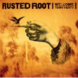 Welcome To My Party Lyrics Rusted Root