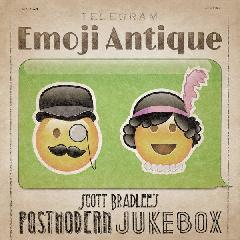 Emoji Antique Lyrics Scott Bradlee & Postmodern Jukebox